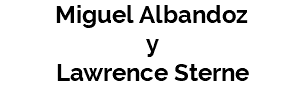 Miguel Albandoz y Lawrence Sterne